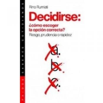 DECIDIRSE COMO ESCOGER LA OPCION CORRECTA ?