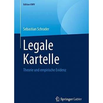 Legale Kartelle: Theorie und empirische Evidenz