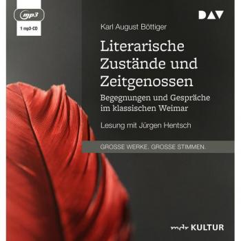 Literarische Zustände und Zeitgenossen. Begegnungen und Gespräche im klassischen Weimar