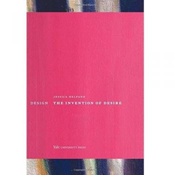 Design: The Invention Of Desire (Hardcover)
