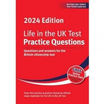 Life in the UK Test: Practice Questions 2024 : Questions and answers for the British citizenship test