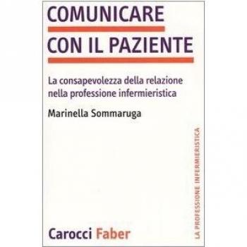 Comunicare con il paziente. La consapevolezza della relazione nella professione infermieristica
