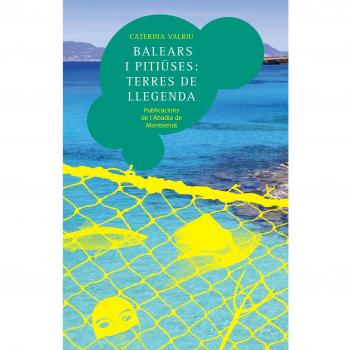 Balears i Pitiüses: terres de llegenda (Tapa dura).