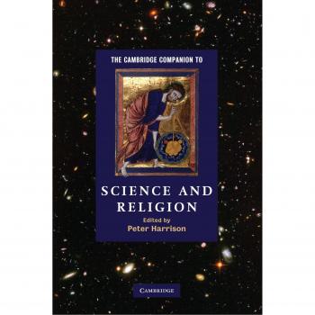 The Cambridge Companion to Science and Religion