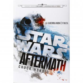 Aftermath. Viaggio verso Star Wars: il risveglio della forza. Star Wars