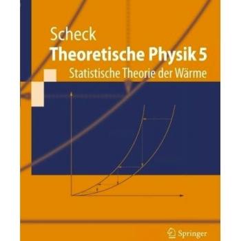 Theoretische Physik 5: Statistische Theorie der Wärme (Springer-Lehrbuch) (German Edition)