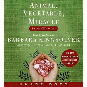 Animal, Vegetable, Miracle: A Year of Food Life