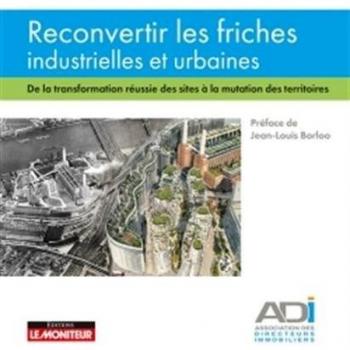 Reconvertir les friches industrielles et urbaines