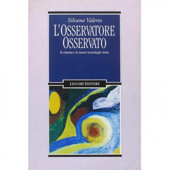 L' osservatore osservato. Il cinema e le nuove tecnologie visive