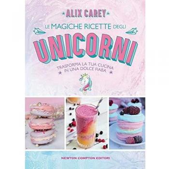 MAGICHE RICETTE DEGLI UNICORNI