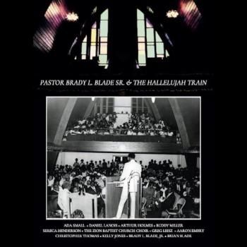 Pastor Brady L. Blade, Sr. & The Hallelujah Train: Special Edition
