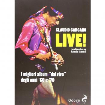 Live! I migliori album «dal vivo» degli anni '60 e '70