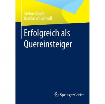 Erfolgreich als Quereinsteiger (German Edition)