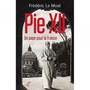 Pie Xii : Un Pape Pour La France. Enquête Sur Le Conclave De 1939