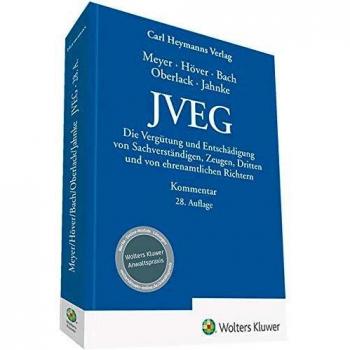 JVEG: Die Vergütung und Entschädigung von Sachverständigen, Zeugen, Dritten und von ehrenamtlichen Richtern