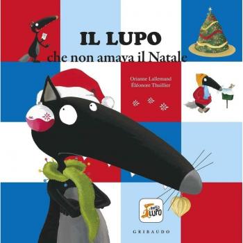 Il lupo che non amava il Natale. Amico lupo. Ediz. a colori