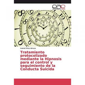 Pérez Almoza, Gabriel: Tratamiento protocolizado mediante la Hipnosis para el control y seguimiento de la Conducta Suicida