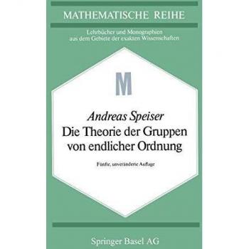 Die Theorie der Gruppen von endlicher Ordnung: mit Anwendungen auf algebraische Zahlen und Gleichungen sowie auf die Kristallographie