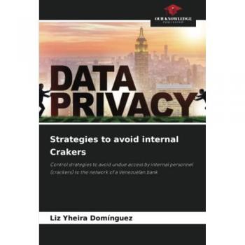 Strategies to avoid internal Crakers: Control strategies to avoid undue access by internal personnel (crackers) to the network of a Venezuelan bank