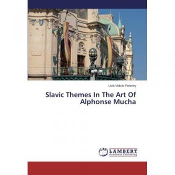 Slavic Themes In The Art Of Alphonse Mucha