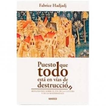 PUESTO QUE TODO ESTÁ EN VÍAS DE DESTRUCCIÓN