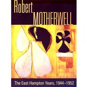Robert Motherwell. The East Hampton years, 1944-1951. Catalogo della mostra