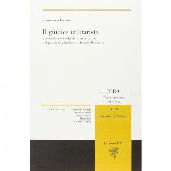 Il giudice utilitarista. Flessibilità e tutela delle aspettative nel pensiero giuridico di Jeremy Bentham