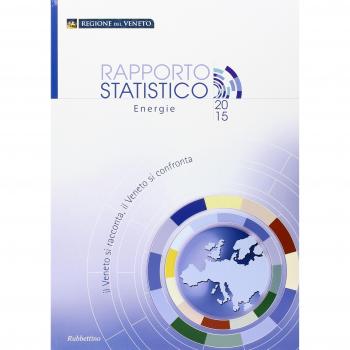 Il Veneto si racconta, il Veneto si confronta. Rapporto statistico energie 2015