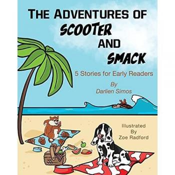 The Adventures of Scooter and Smack: 5 Stories for Early Readers