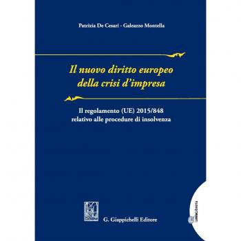 Il nuovo diritto europeo della crisi d'impresa. Il regolamento UE n. 2015/848 relativo alla procedura di insolvenza