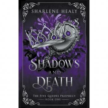 Of Shadows and Death (Five Queens Prophecy)