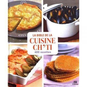 La bible de la cuisine ch'ti : 400 recettes