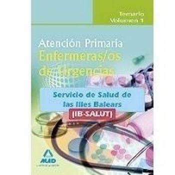 Enfermeros de Urgencias de Atención Primaria del Ib-Salut. Temario Volumen I .