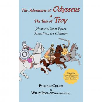 The Adventures of Odysseus & the Tale of Troy: Homer's Great Epics, Rewritten for Children (Illustrated Hardcover)
