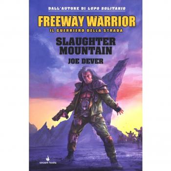 Slaughter Mountain. Freeway Warrior il guerriero della strada. Vol. 2