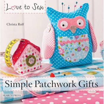 Simple Patchwork Gifts Christa Rolf