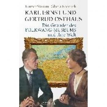 Rainer Stamm Karl Ernst Und Gertrud Osthaus: Die Gründer Des Folkwang-Museums Und Ihre Welt