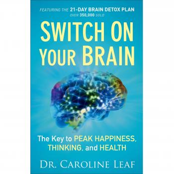 Switch on Your Brain : The Key to Peak Happiness, Thinking, and Health