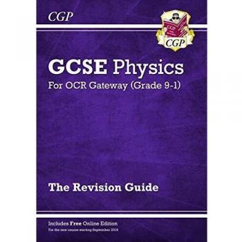 Grade 9-1 GCSE Physics: OCR Gateway Revision Guide with Online Edition: ideal for catch-up and the 2022 and 2023 exams