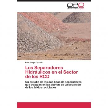 Los Separadores Hidráulicos en el Sector de los RCD: Un estudio de los dos tipos de separadores que trabajan en las plantas de valorización de los áridos reciclados