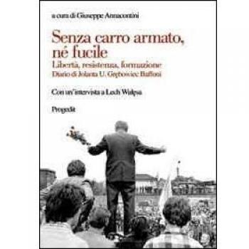 Libri Senza Carro Armato, Ne Fucile. Liberta, Resistenza, Formazione. Diario Di