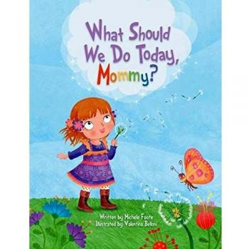 What Should We Do Today Mommy?