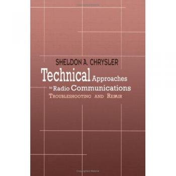 Technical Approaches to Radio Communications : Troubleshooting and Repair, by Sheldon A. Chrysler