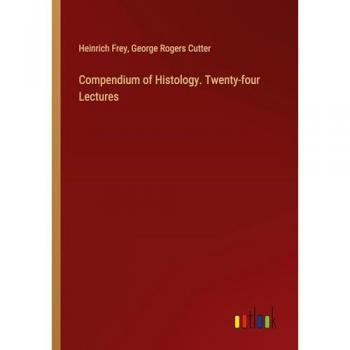 Compendium of Histology. Twenty-four Lectures