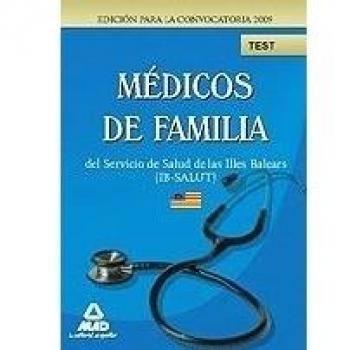 Médicos de Familia (Eap) del Servicio de Salud de Las Illes Balears (Ib-Salut). Test.