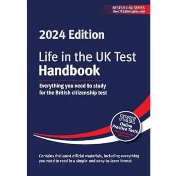 Life in the UK Test: Handbook 2024 : Everything you need to study for the British citizenship test