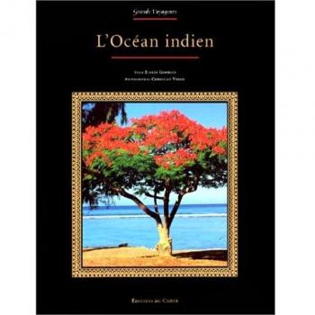 L'Océan indien : Madagascar, La Réunion, L'île Maurice, les Seychelles (Grands Voyageurs)
