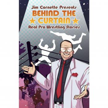Jim Cornette Presents: Behind the Curtain – Real Pro Wrestling Stories