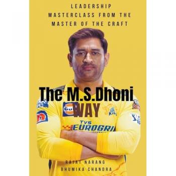 Narang, Rajat: The M.S. Dhoni Way