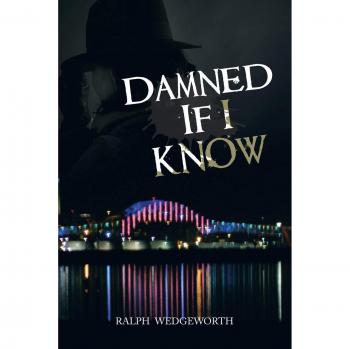 Damned If I Know